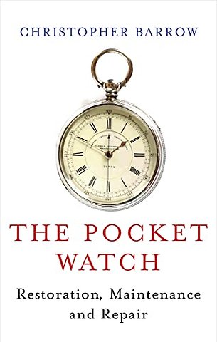 Pocket Watch – Restoration, Maintenance and Repair