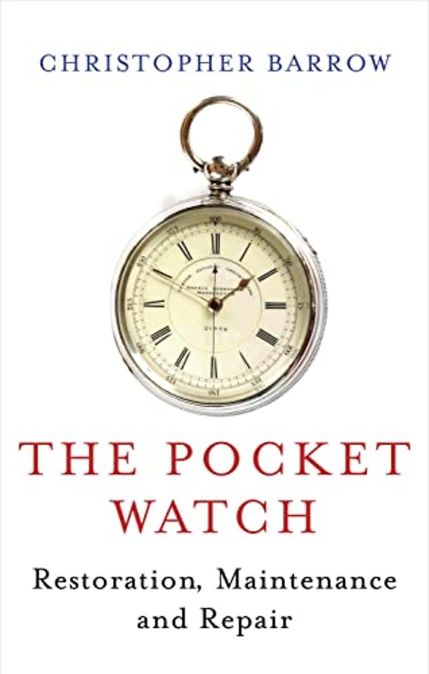 Pocket Watch – Restoration, Maintenance and Repair