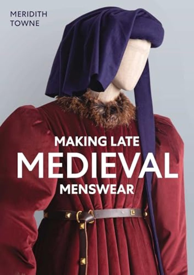 Making Late Medieval Menswear