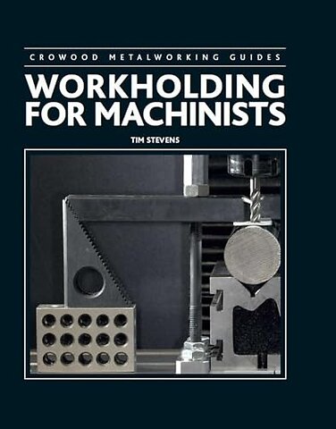 Workholding for Machinists