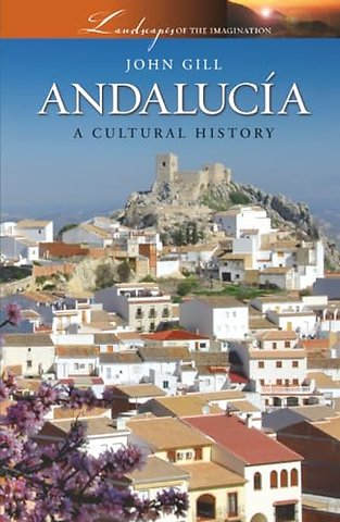 Andalucia: A Cultural History