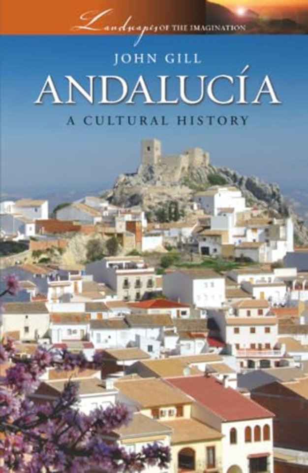 Andalucia: A Cultural History