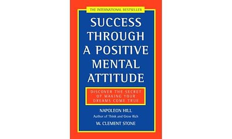 Success Through a Positive Mental Attitude