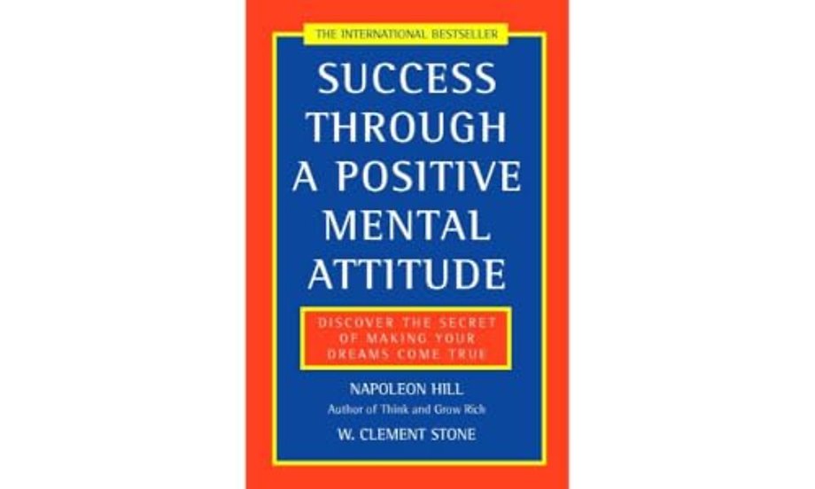 Success Through a Positive Mental Attitude