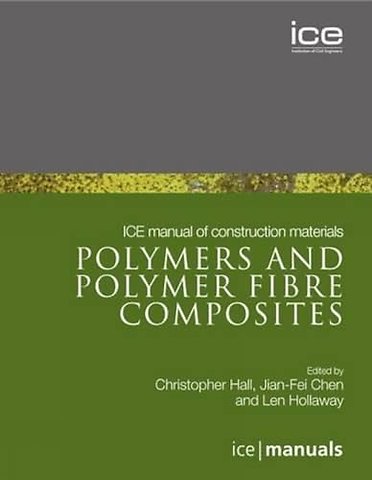 ICE Manual of Construction Materials:Polymers and Polymer Fibre Composites ibre Composites