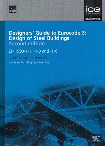Designers′ Guide to Eurocode 3: Design of Steel Bu ildings – EN 1993–1–1, –1–3 and –1–8