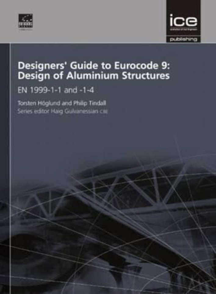 Designers` Guide to Eurocode 9: Design of Alumin – EN 1999–1–1 and –1–4