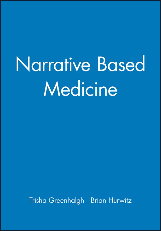 Narrative Based Medicine – Dialogue and Discourse in Clinical Practice