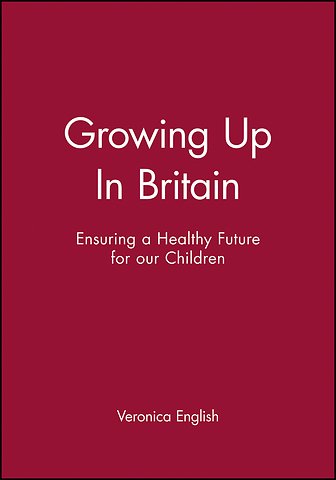 Growing Up In Britain – Ensuring a Healthy Future for our Children