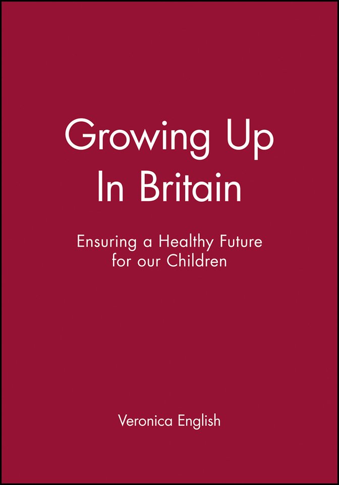Growing Up In Britain – Ensuring a Healthy Future for our Children