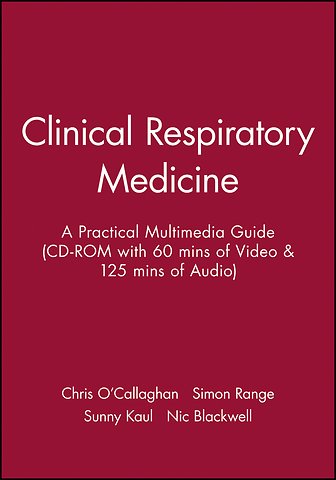 Clinical Respiratory Medicine: A Practical Multime dia Guide (CD–ROM with 60 mins of Video & 125 mins of Audio)