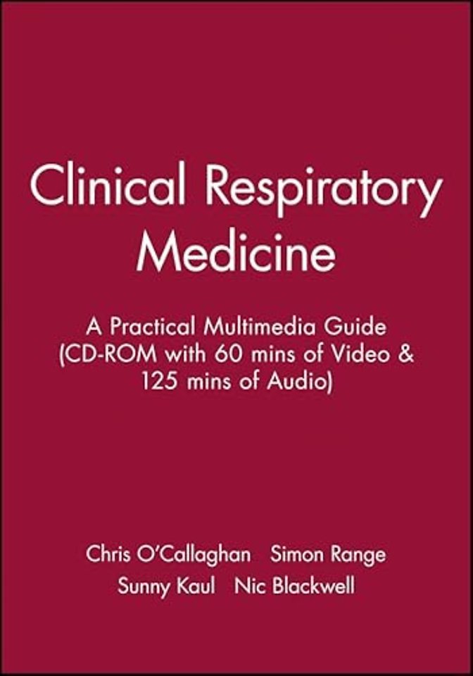 Clinical Respiratory Medicine: A Practical Multime dia Guide (CD–ROM with 60 mins of Video & 125 mins of Audio)