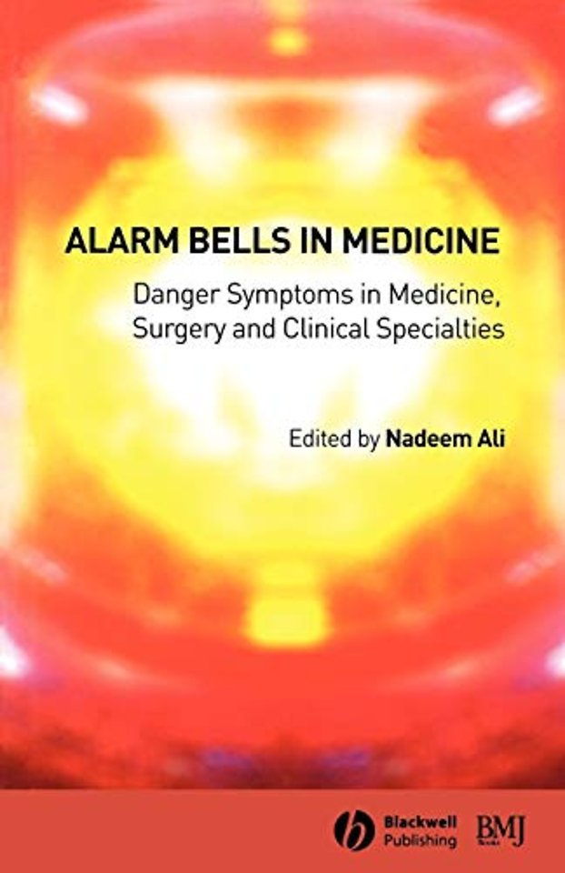 Alarm Bells in Medicine: Danger Symptoms in Medicine, Surgery and Clinical Specialties