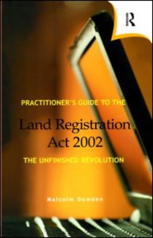 Practitioner's Guide to the Land Registration Act 2002