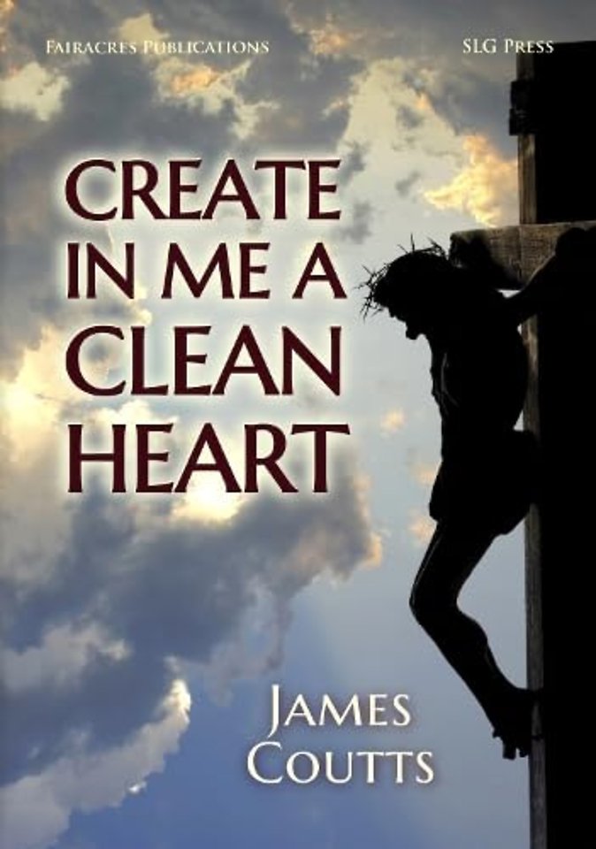 Create in me a Clean Heart