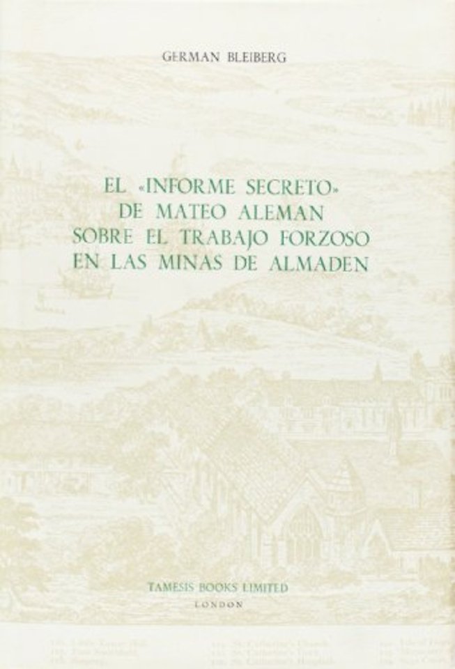 El ′Informe Secreto′ de Mateo Alemán sobre el Trabajo Forzoso en las Minas de Almadén