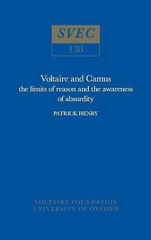 Voltaire and Camus – The Limits of Reason and the Awareness of Absurdity