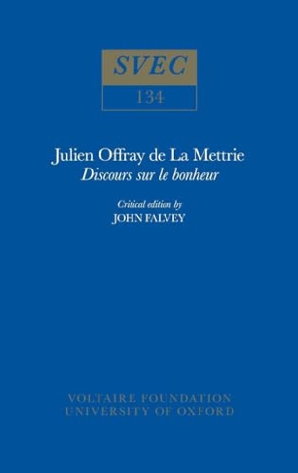 Julien Offray de La Mettrie, `Discours sur le bo – critical edition by John Falvey
