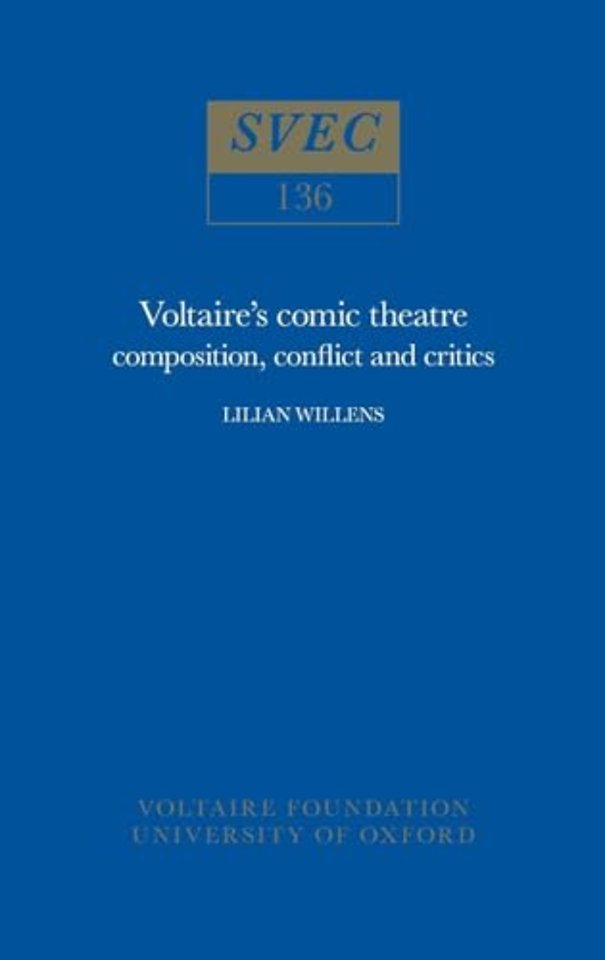 Voltaire`s Comic Theatre – composition, conflict and critics