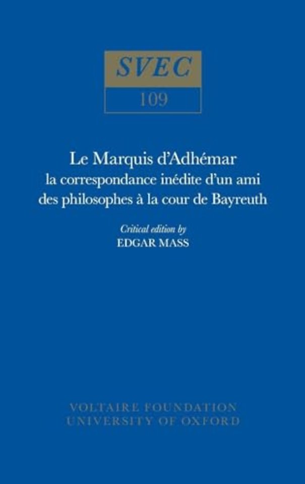 Le Marquis d`Adhémar – la correspondance inédite d`un ami des philosophes à la cour de Bayreuth