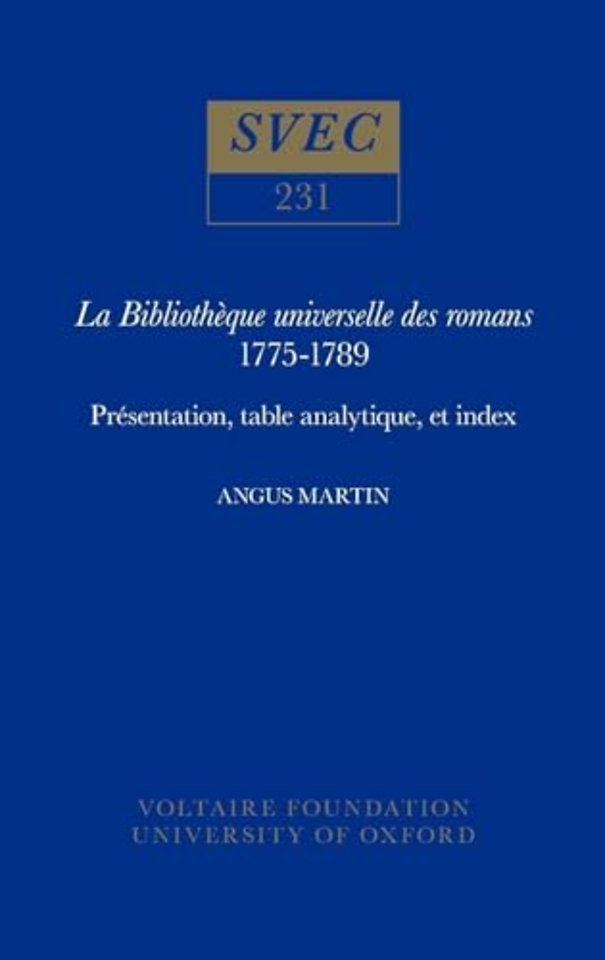 La Bibliothéque universelle des romans 1775–1789 – Présentation, table analytique, et index