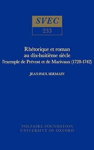 Rhétorique et roman au dix–huitième siècle – L`exemple de Prévost et de Marivaux (1728–1742)