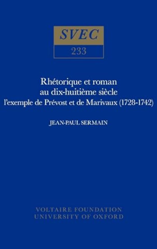 Rhétorique et roman au dix–huitième siècle – L`exemple de Prévost et de Marivaux (1728–1742)