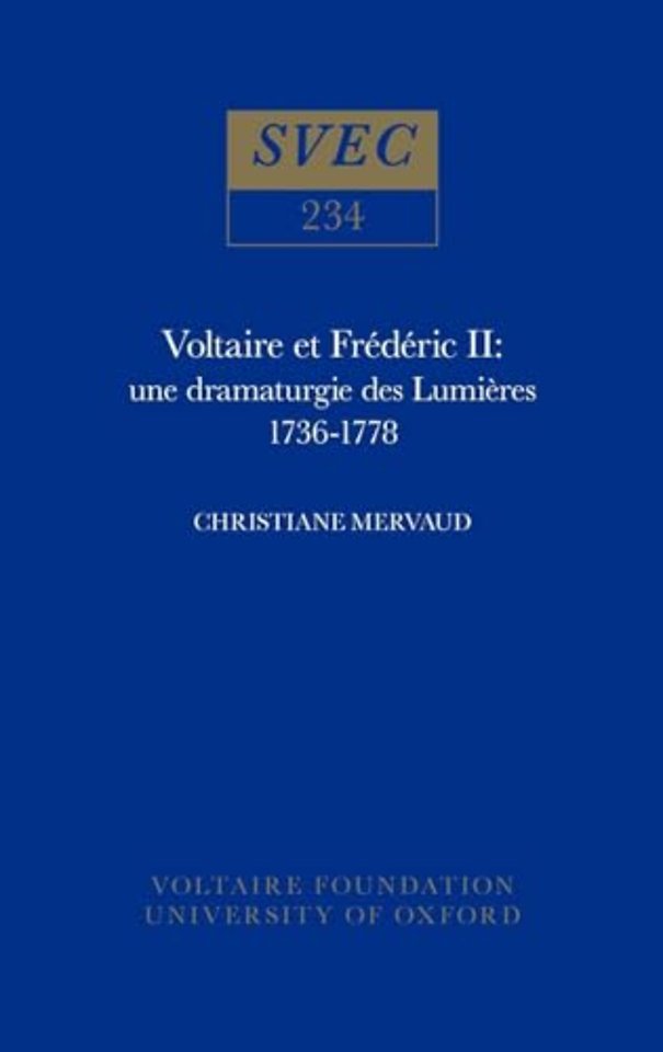 Voltaire et Frédéric II – une dramaturgie des Lumières 1736–1778