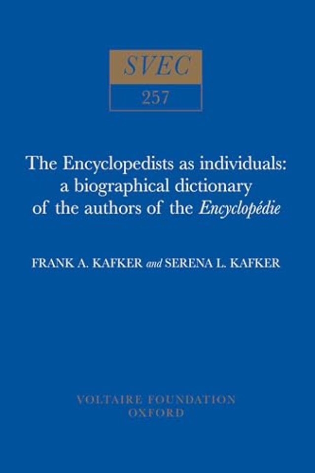 The Encyclopedists as Individuals – A Biographical Dictionary of the Authors of the `Encyclopédie`