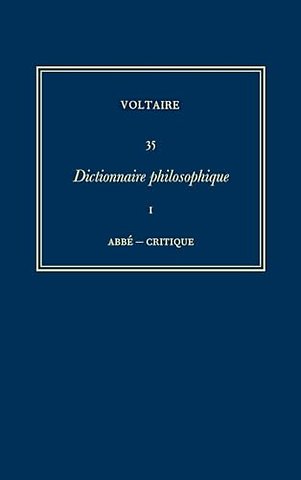 Ouvres complètes de Voltaire (Complete Works of – Dictionnaire philosophique (I)