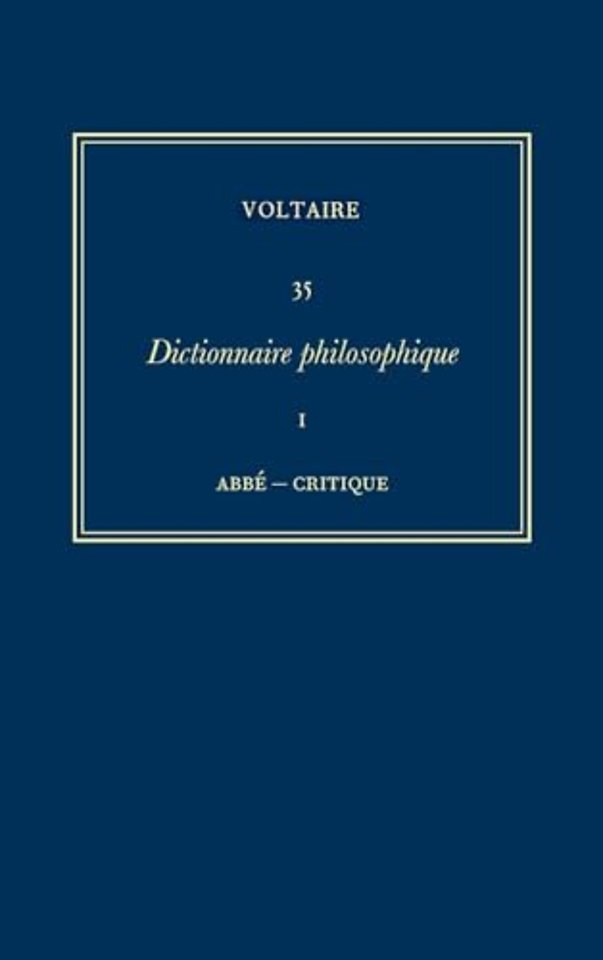 Ouvres complètes de Voltaire (Complete Works of – Dictionnaire philosophique (I)
