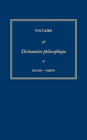 Ouvres complètes de Voltaire (Complete Works of – Dictionnaire philosophique (II): David–Vertu