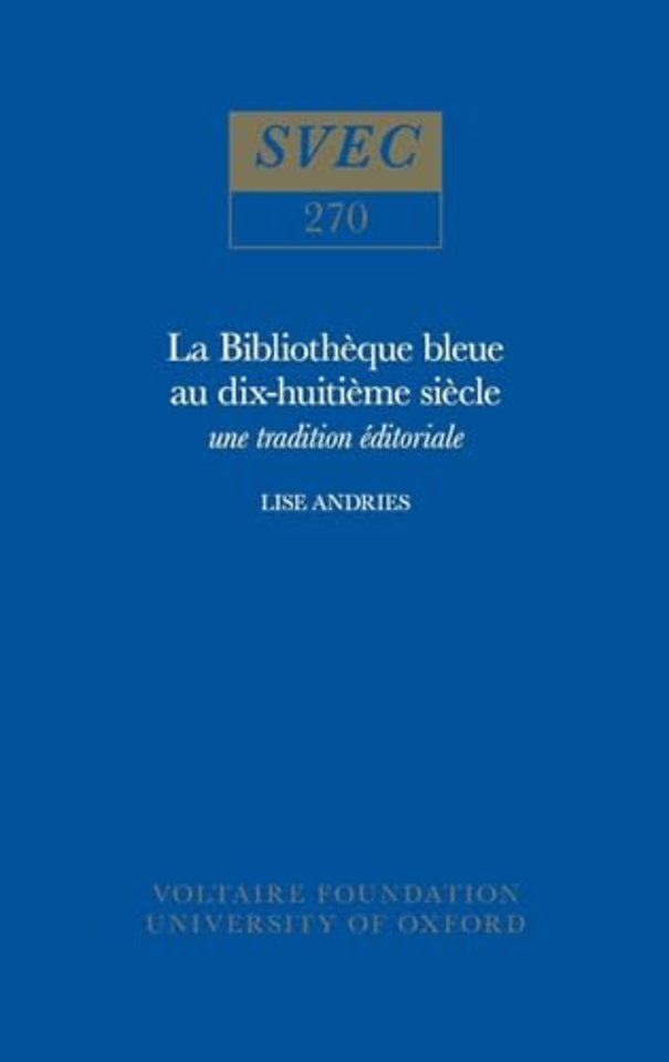 La Bibliothèque bleue au dix–huitième siècle – une tradition éditoriale