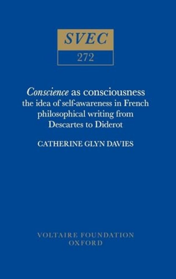 Conscience as Consciousness – Idea of Self–awareness in French Philosophical Writing from Descartes to Diderot