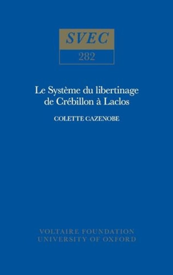Le Système du libertinage de Crébillon à Laclos