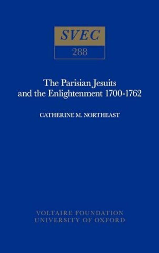 The Parisian Jesuits and the Enlightenment 1700–1762