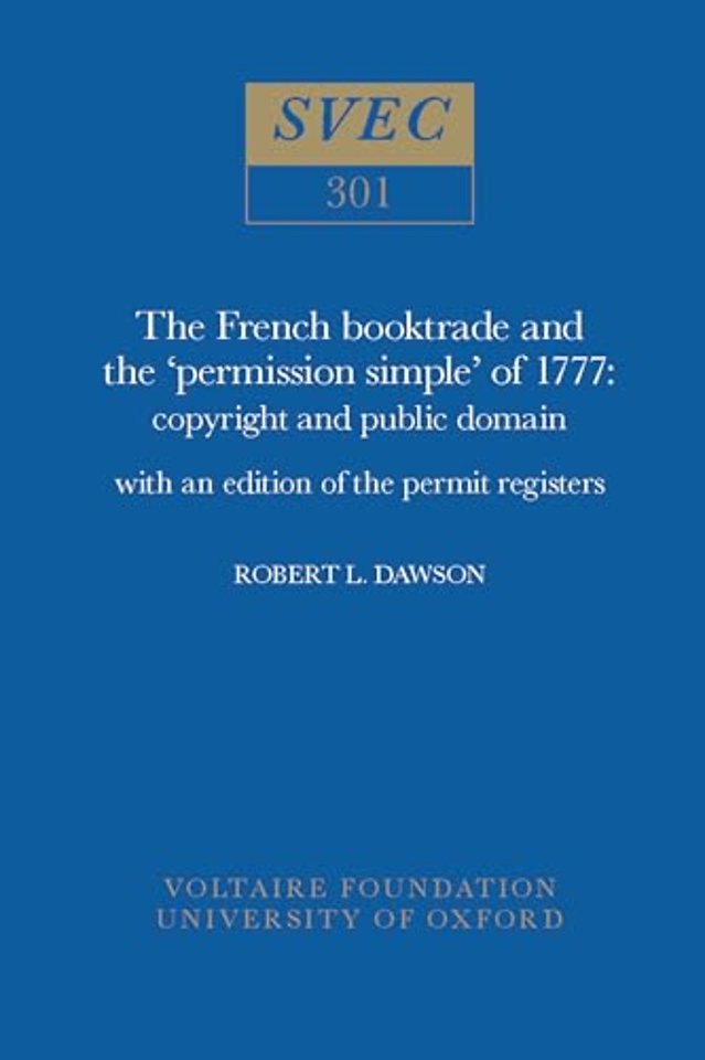 The French Booktrade and the `Permission Simple` – Copyright and Public Domain with an Edition of the Permit Registers