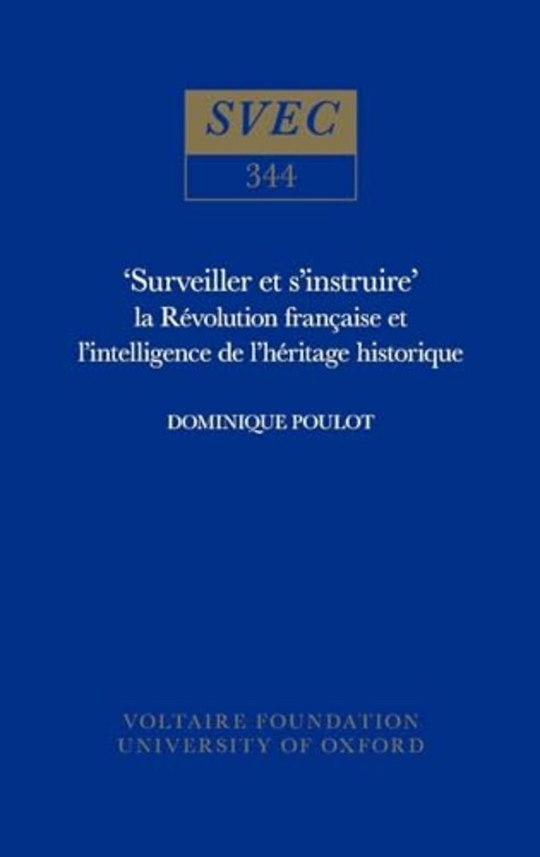 ′Surveiller et s′instruire′ – la Révolution française et l′intelligence de l′héritage historique