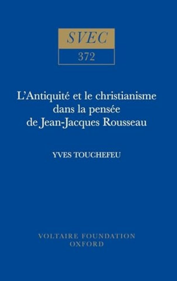 L`Antiquité et le christianisme dans la pensée de Jean–Jacques Rousseau