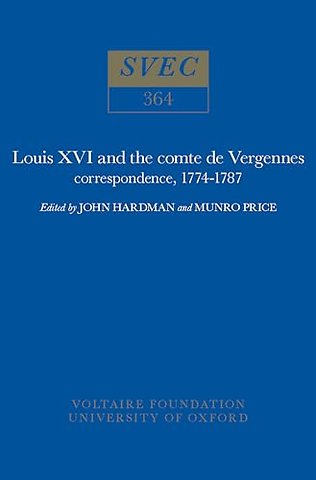 Louis XVI and the Comte de Vergennes – Correspondence, 1774–1787