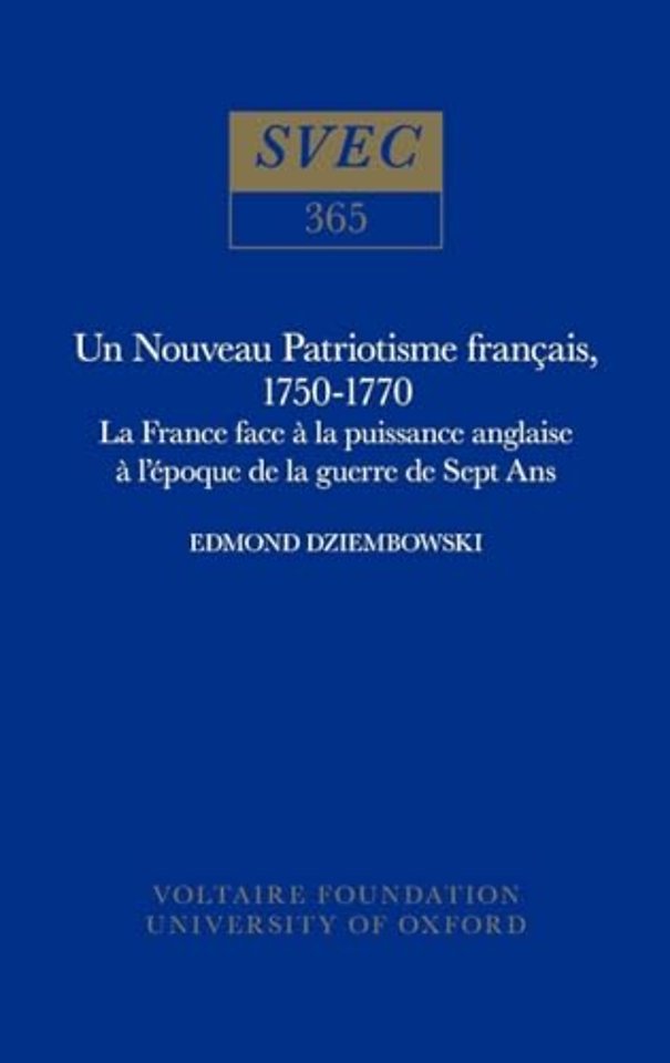 Un Nouveau Patriotisme français, 1750–1770 – la France face à la puissance anglaise à l′époque de la guerre de Sept Ans