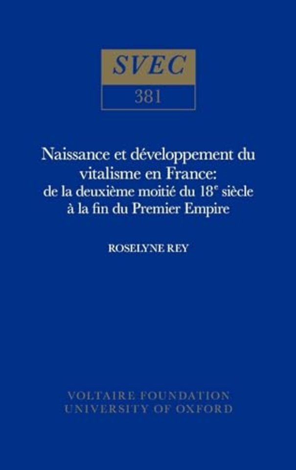 Naissance et développement du vitalisme en France de la deuxième moitié du XVIIIe siècle à la fin du Premier Empire