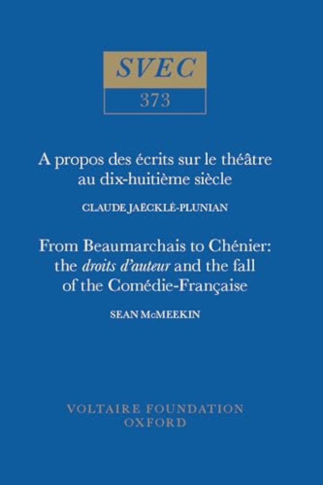 A propos des écrits sur le théâtre au dix–huitième siècle | From Beaumarchais to Chénier: the droits d`auteur and the fall of the Comédie–Française