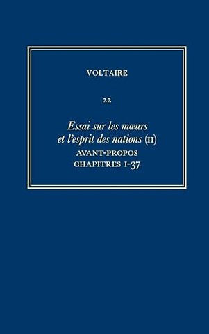 Ouvres complètes de Voltaire (Complete Works of – Essai sur les moeurs et l`esprit des nations (II): Avant–propos, ch.1–37