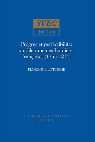 Progrès et perfectibilité – un dilemme des Lumières françaises (1755–1814)
