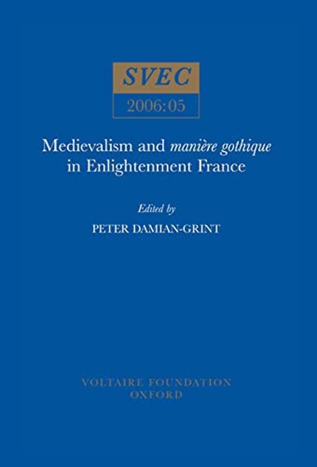 Medievalism and manière gothique in Enlightenment France