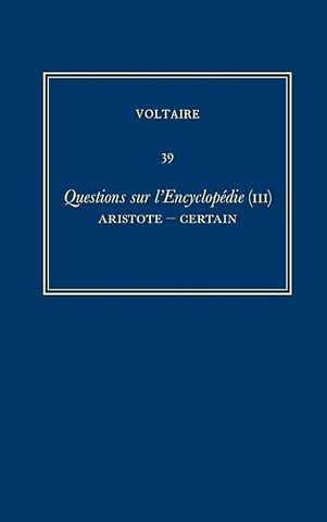 Ouvres complètes de Voltaire (Complete Works of – Questions sur l`Encyclopedie, par des amateurs (III): Aristote–Certain