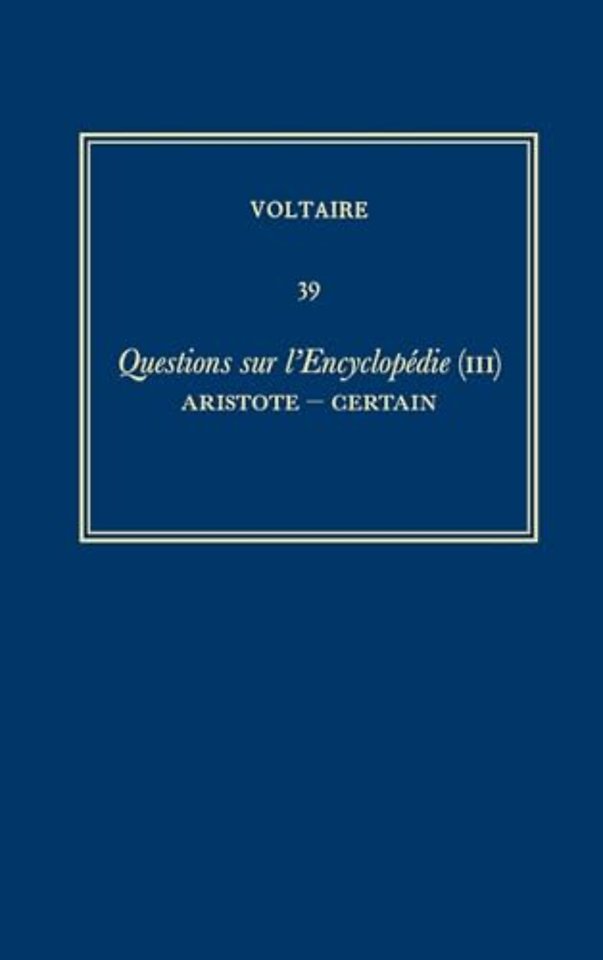 Ouvres complètes de Voltaire (Complete Works of – Questions sur l`Encyclopedie, par des amateurs (III): Aristote–Certain