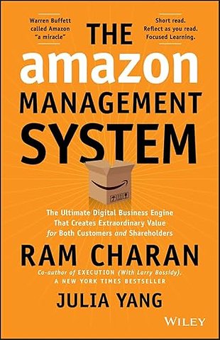 The Amazon Management System: The ultimate digital engine powered Amazon's unprecedented growth and shareholder value creation