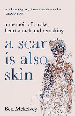 A Scar is Also Skin